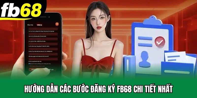 Hướng dẫn các bước đăng ký FB68 chi tiết nhất