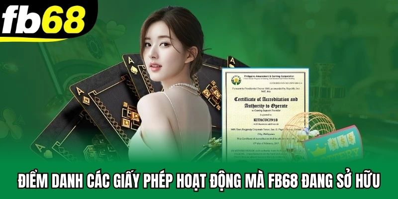 Điểm danh các giấy phép hoạt động mà FB68 đang sở hữu