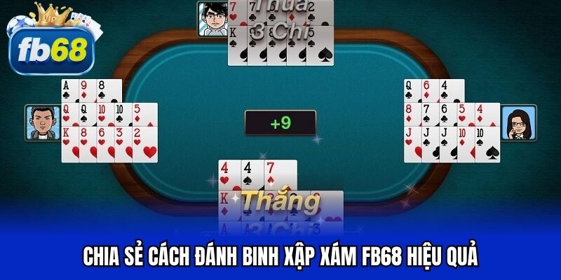 Chia sẻ cách đánh binh xập xám FB68 hiệu quả