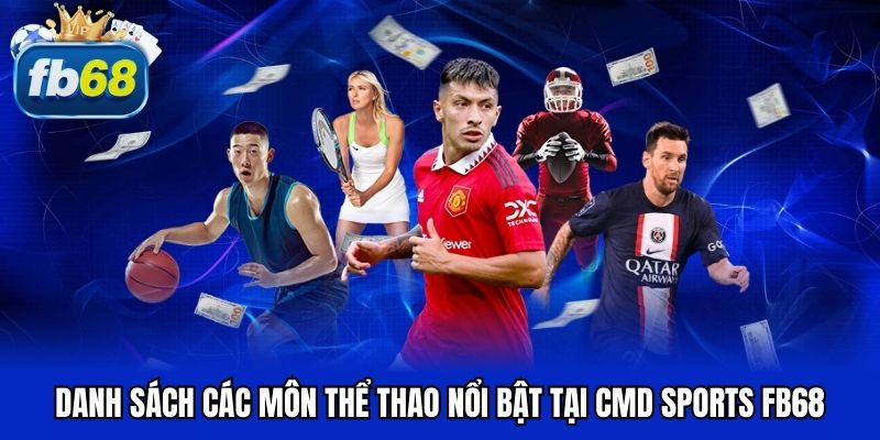 Danh sách các môn thể thao nổi bật tại CMD Sports FB68