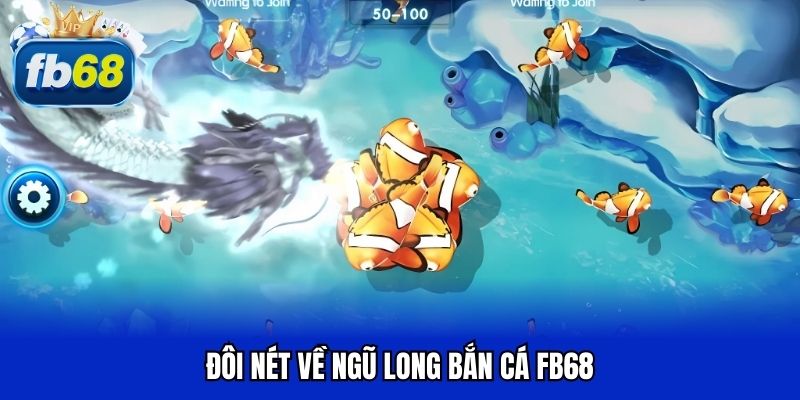 Đôi nét về ngũ long bắn cá FB68
