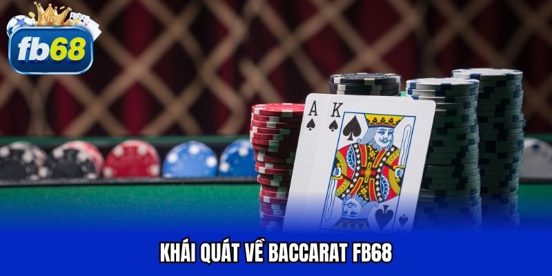 Khái quát về baccarat FB68