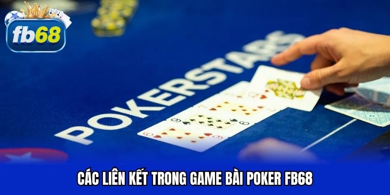 Các liên kết trong game bài poker FB68
