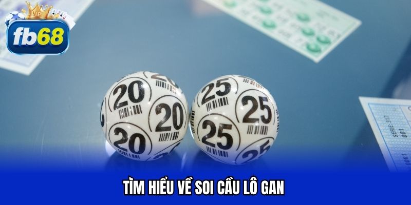 Tìm hiểu về soi cầu lô gan